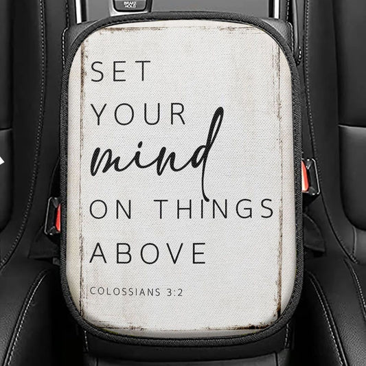 Colossians 32 Nkjv Set Your Mind On Things Above Seat Box Cover, Christian Car Center Console Cover, Religious Car Interior Accessories