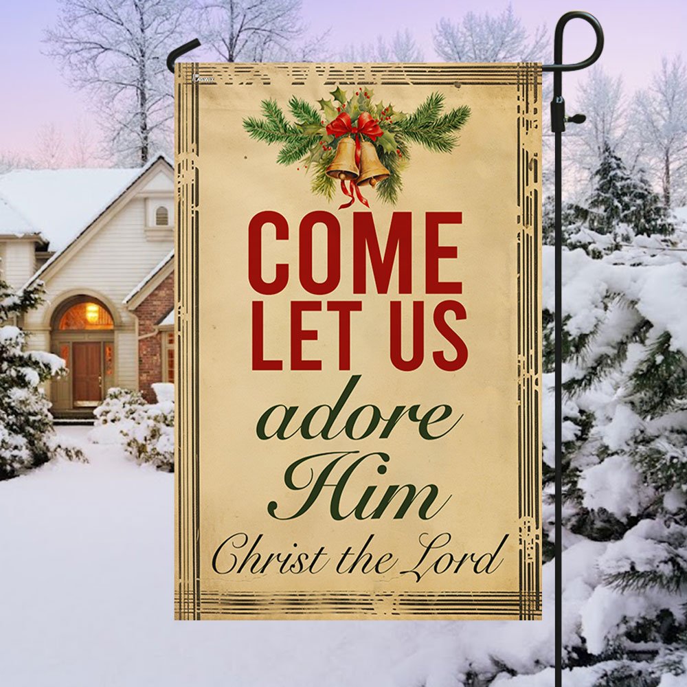Come Let Us Adore Him Christmas Flag - Religious Christmas House Flags - Religious Christmas House Flags - Christmas Flags