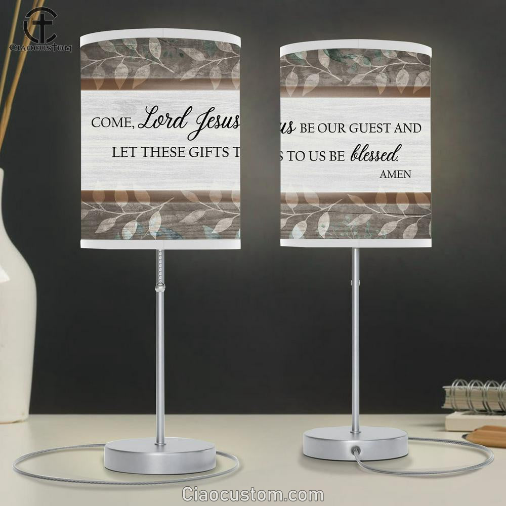 Come Lord Jesus Be Our Guest Table Lamp Print - Inspirational Table Lamp Art - Scripture Lamp Art