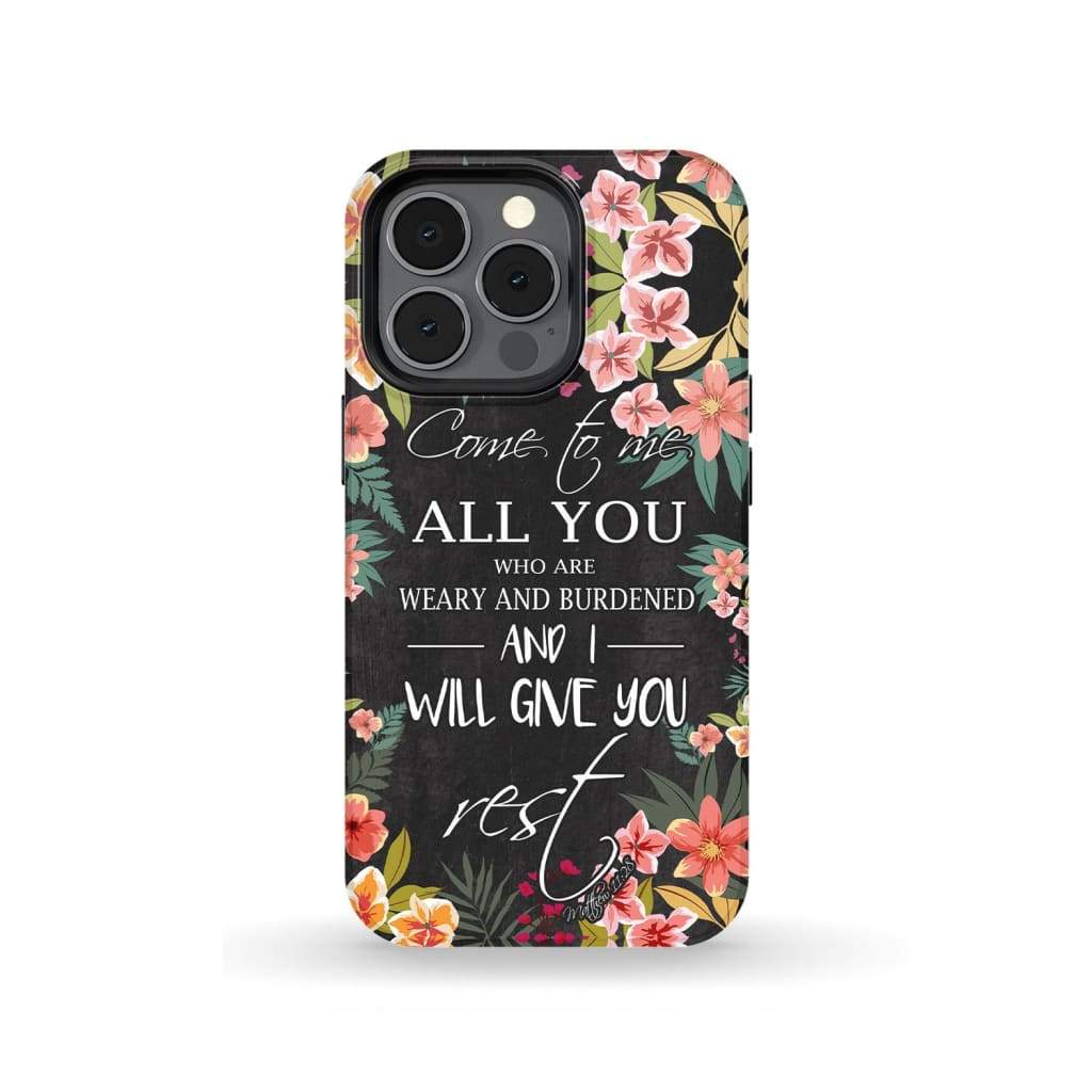 Come To Me All Who Are Weary Matthew 1128 Christian Phone Case - Scripture Phone Cases - Iphone Cases Christian