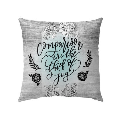 Comparison Is The Thief Of Joy Christian Pillow