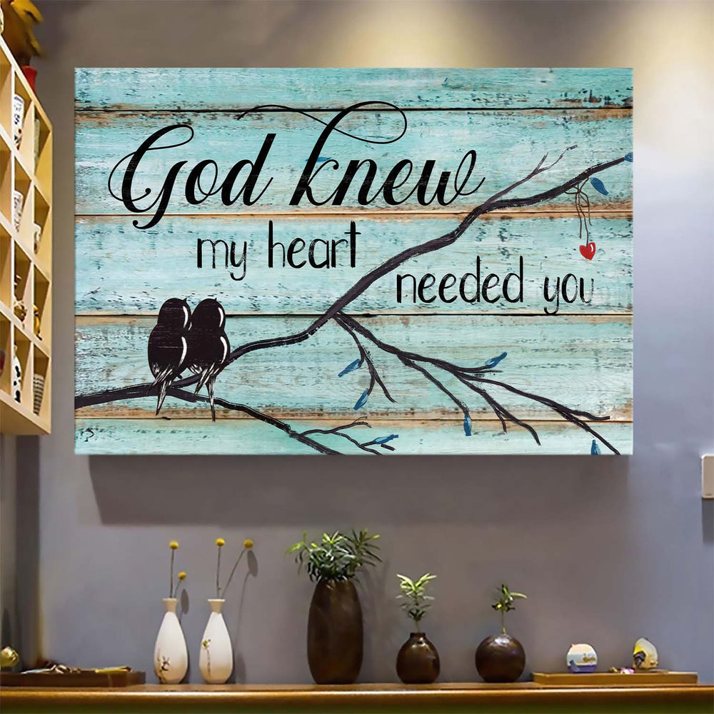 Couple Bird Drawing God Knew My Heart Needed You Canvas Wall Art - Christian Poster - Religious Wall Decor