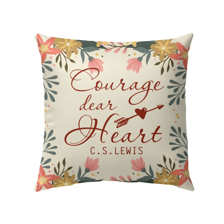 Courage, Dear Heart Christian Pillow