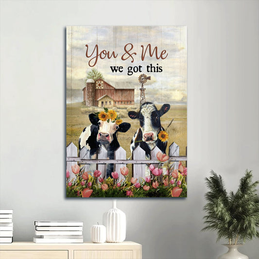 Cow Windmill Old Barn You And Me We Got This Canvas Wall Art - Christian Gift