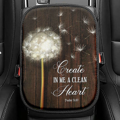 Create In Me A Clean Heart Dandelion Seat Box Cover, Christian Car Center Console Cover, Religious Car Interior Accessories