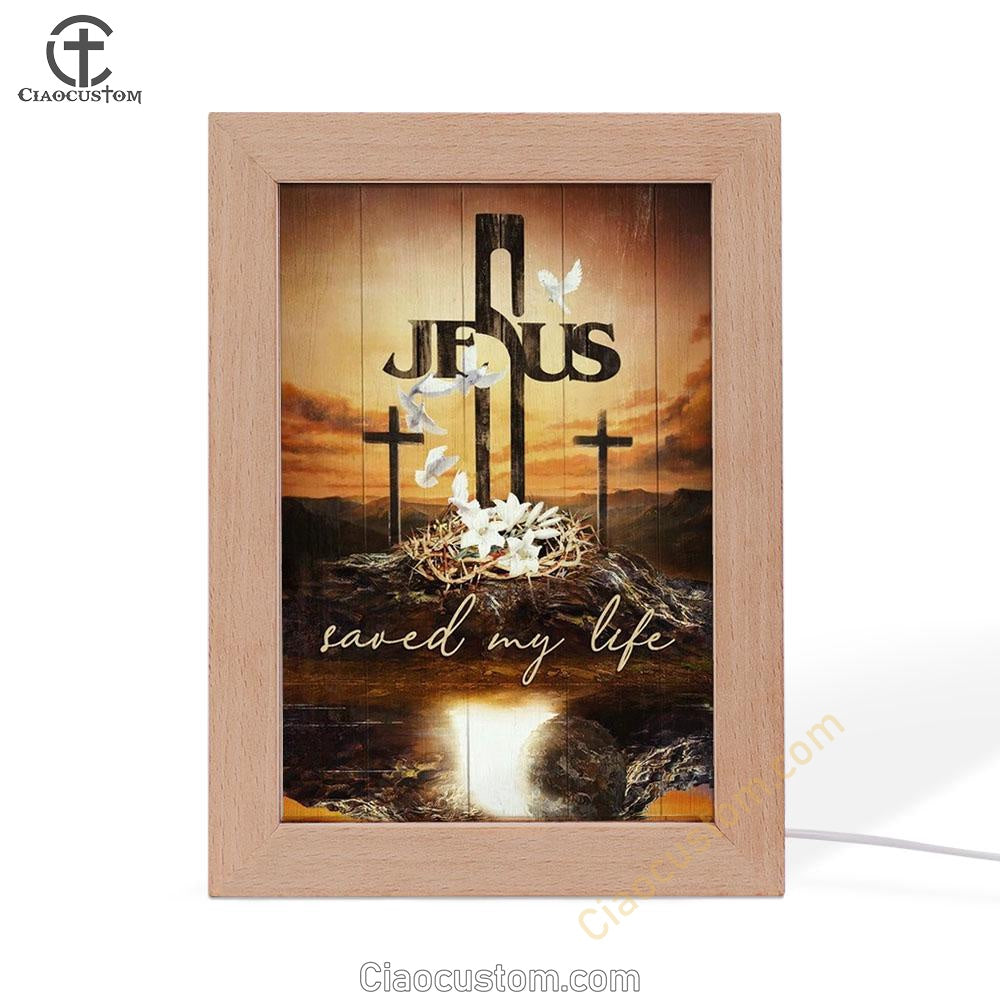 Cross Crown Of Thorns White Lily Dove Jesus Saved My Life Frame Lamp