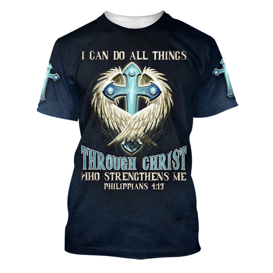 Cross I Can Do All Things Through Christ Who Strengthens Me 3d T-Shirts - Christian Shirts For Men&Women