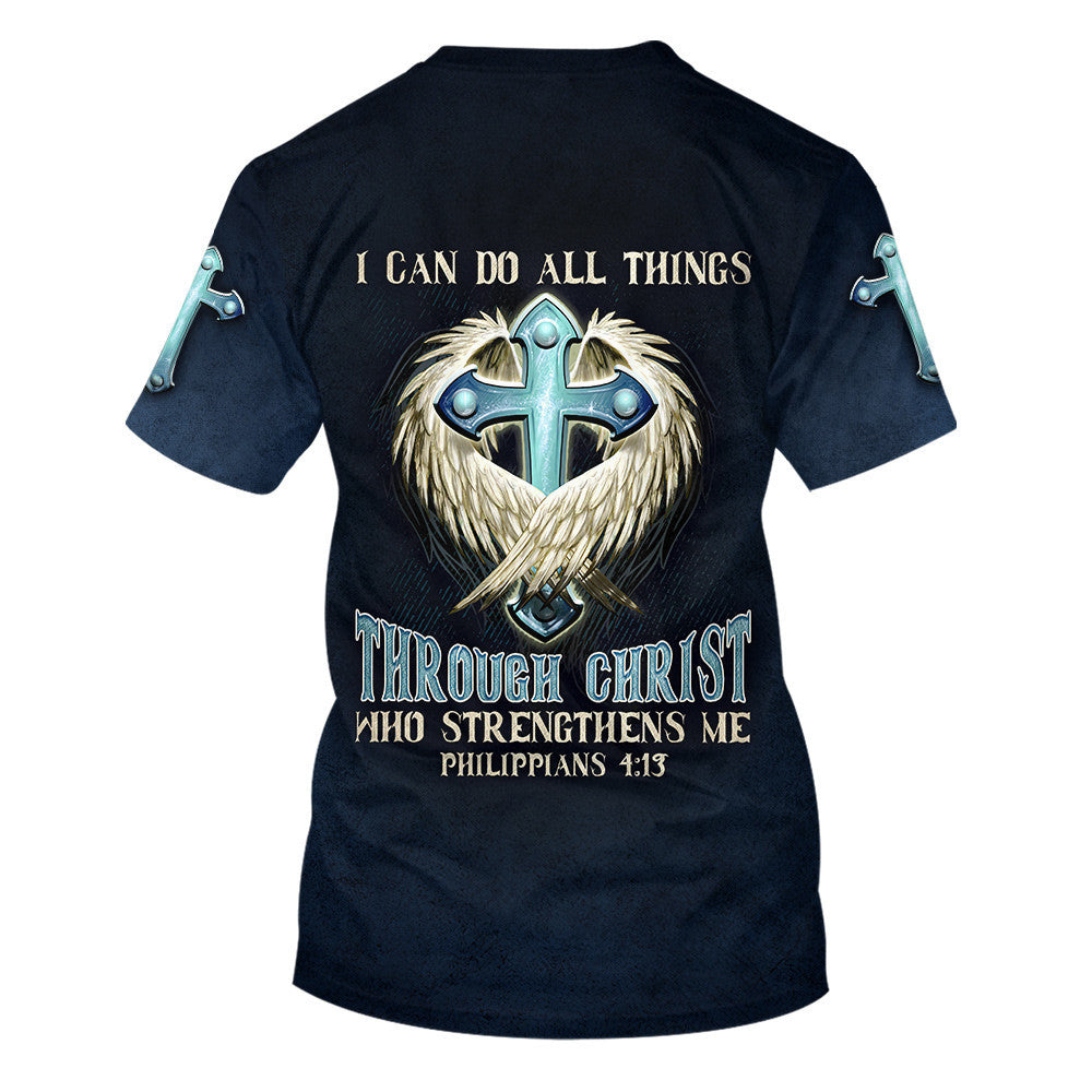 Cross I Can Do All Things Through Christ Who Strengthens Me 3d T-Shirts - Christian Shirts For Men&Women