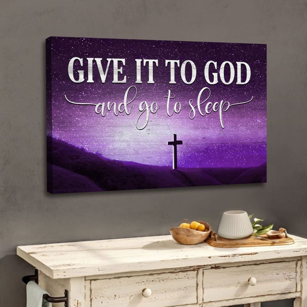 Cross Starry Sky, Give It To God And Go To Sleep Wall Art Canvas Print - Religious Wall Decor