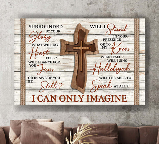 Cross Wooden I Can Only Imagine Jesus Canvas Wall Art - Christian Poster - Religious Wall Decor