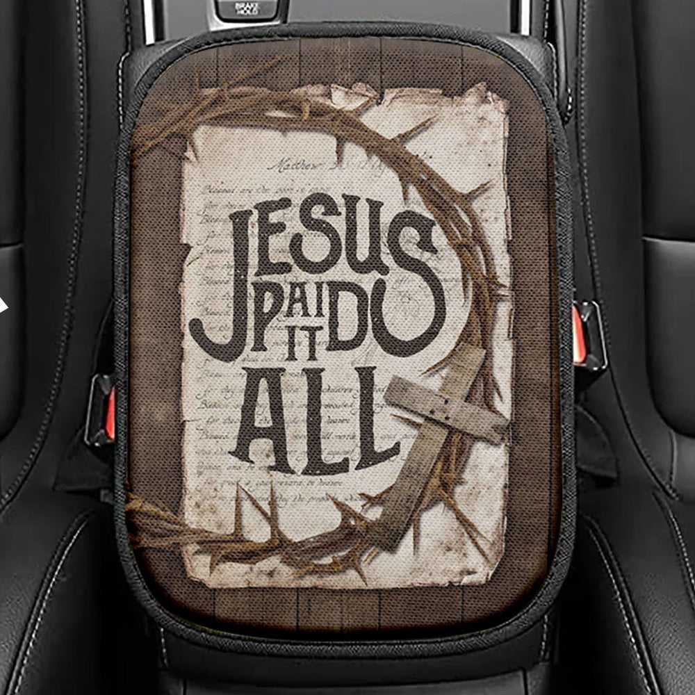 Crown Of Thorn Wooden Cross Seat Box Cover, Jesus Paid It All Car Center Console Cover, Christian Car Interior Accessories