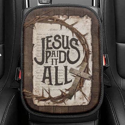 Crown Of Thorn Wooden Cross Seat Box Cover, Jesus Paid It All Car Center Console Cover, Christian Car Interior Accessories