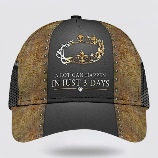 Crown Of Thorns A Lot Can Happen In 3 Days Baseball Cap - Christian Hats for Men and Women