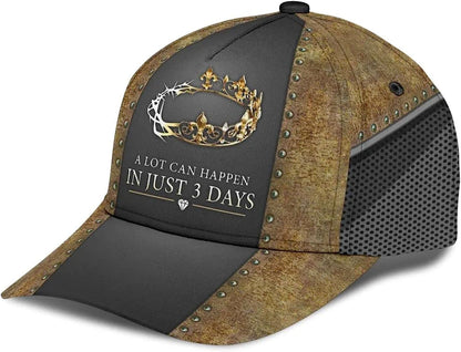 Crown Of Thorns A Lot Can Happen In 3 Days Baseball Cap - Christian Hats for Men and Women