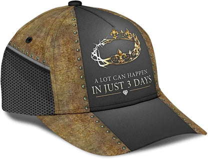 Crown Of Thorns A Lot Can Happen In 3 Days Baseball Cap - Christian Hats for Men and Women