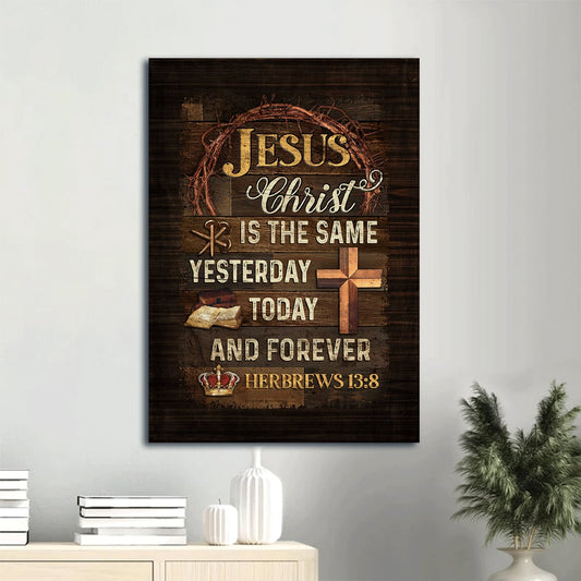 Crown Of Thorns Jesus Christ Is The Same Yesterday Today And Forever Canvas Wall Art - Christian Gift