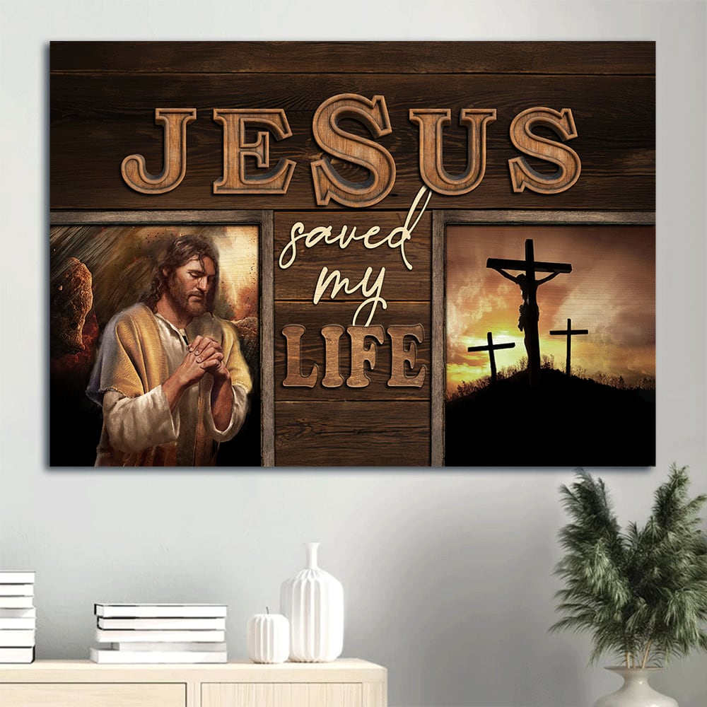 Crucifixion Of Jesus Three Crosses Jesus Saved My Life Canvas Wall Art - Christian Wall Decor