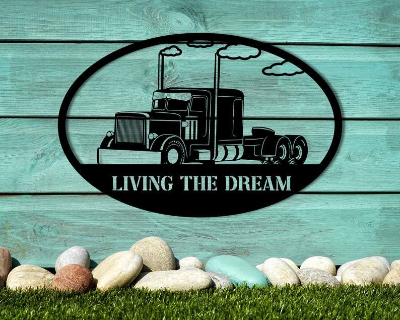 Custom Truck Living The Dream Vehicle Metal Sign - Metal Decor Wall Art - Heavy Equipment Operator Gifts