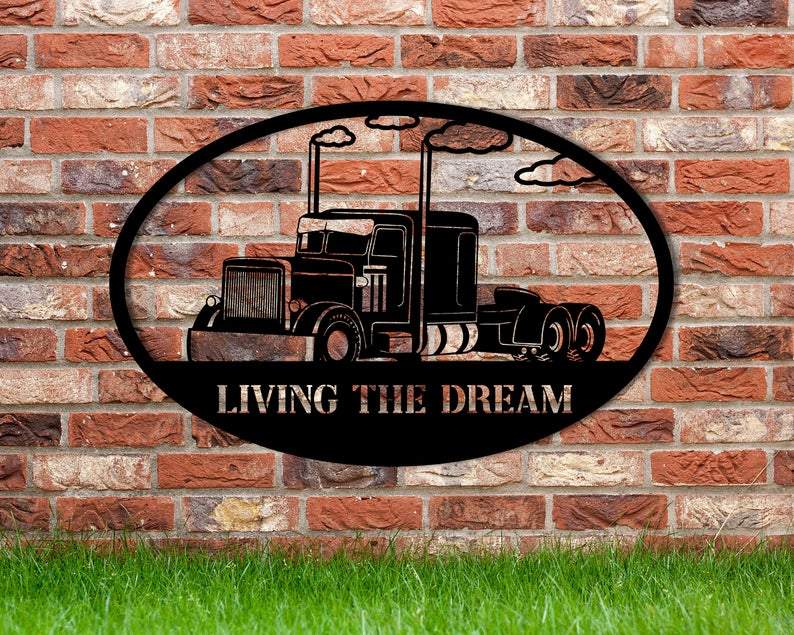 Custom Truck Living The Dream Vehicle Metal Sign - Metal Decor Wall Art - Heavy Equipment Operator Gifts