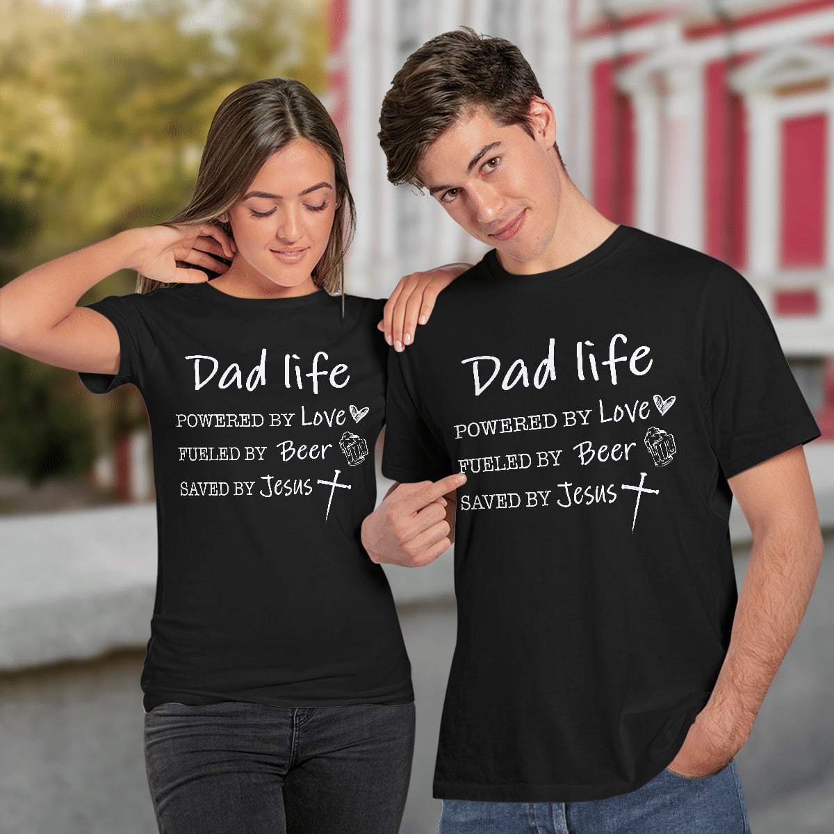 Dad Life, Powered By Love, Fueled By Beer, Saved By Jesus, Dad T-Shirt