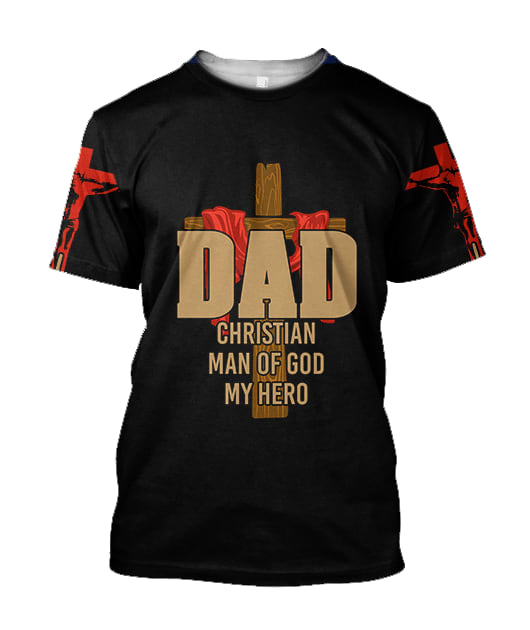 Dad Man Of God My Hero Jesus Shirts - Christian 3d Shirts For Men Women
