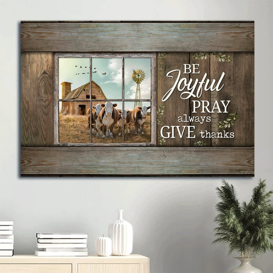 Dairy Cow Blue Sky Vintage Window Old Farm Canvas Be Joyful Pray Always Give Thanks Canvas Wall Art - Christian Wall Decor