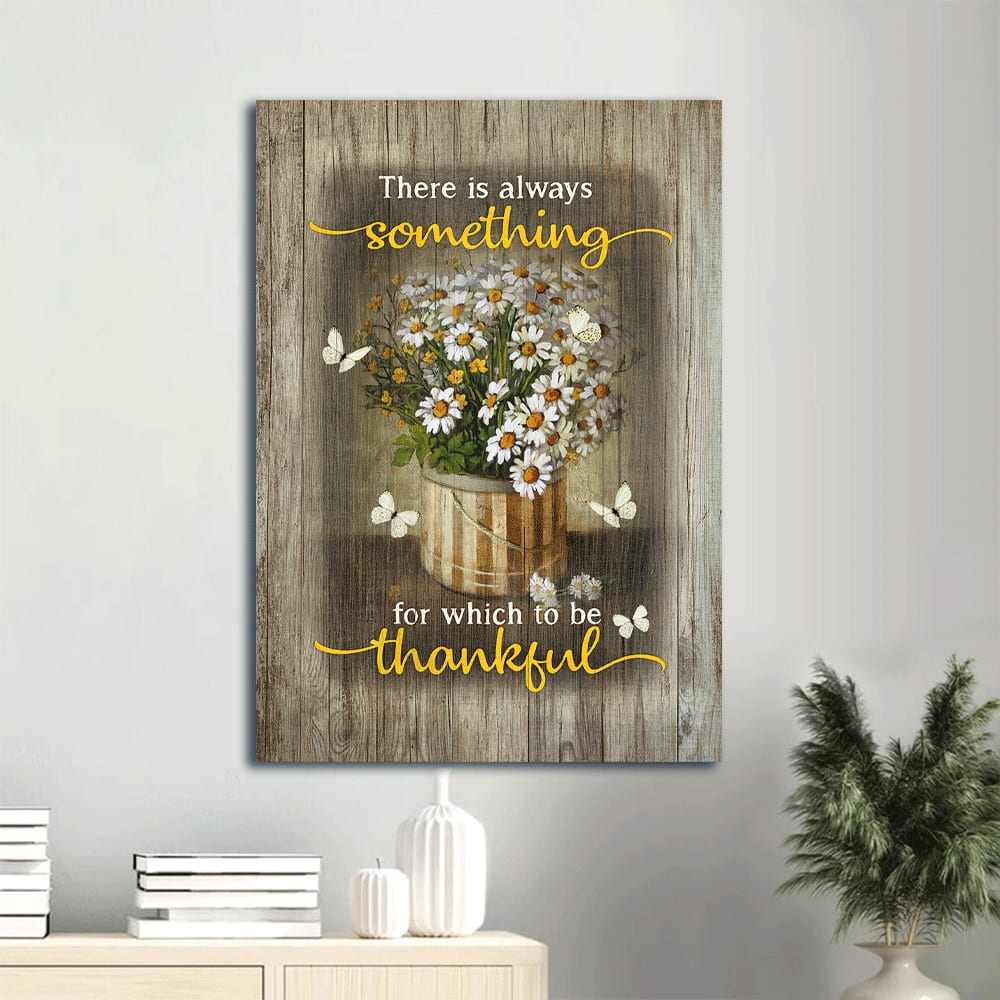 Daisy Drawing White Butterfly There Is Always Something For Which To Be Thankful Canvas Wall Art - Christian Gift