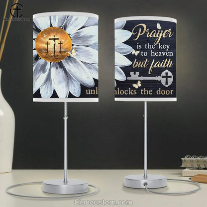 Daisy Flower Prayer Is The Key To Heaven But Faith Unlocks The Door Table Lamp