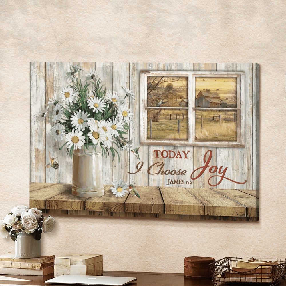 Daisy Vase Today I Choose Joy Farm Landscape Canvas Wall Art - Christian Poster - Religious Wall Decor