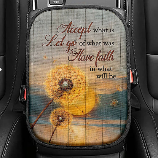 Dandelion Accept What Let Go Have Faith Seat Box Cover, Bible Verse Car Center Console Cover, Christian Inspirational Car Interior Accessories
