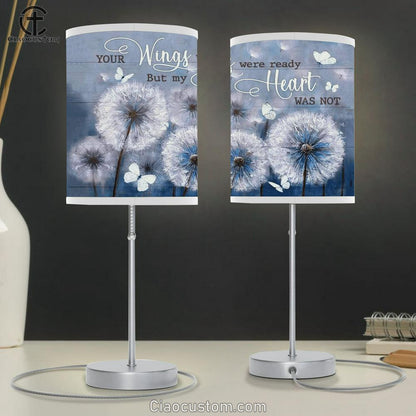 Dandelion And Butterflies Your Wings Were Ready But My Heart Was Not Table Lamp