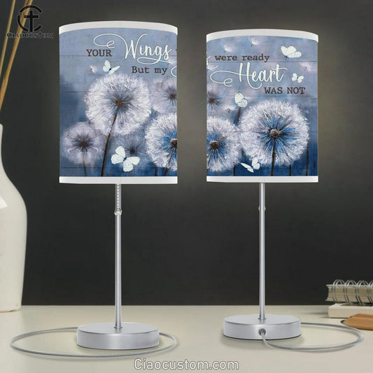 Dandelion And Butterflies Your Wings Were Ready But My Heart Was Not Table Lamp