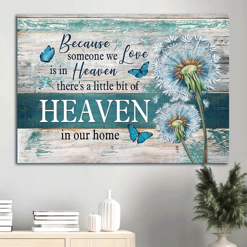 Dandelion Butterfly Canvas Because Someone We Love Is In Heaven Canvas Wall Art - Christian Wall Decor
