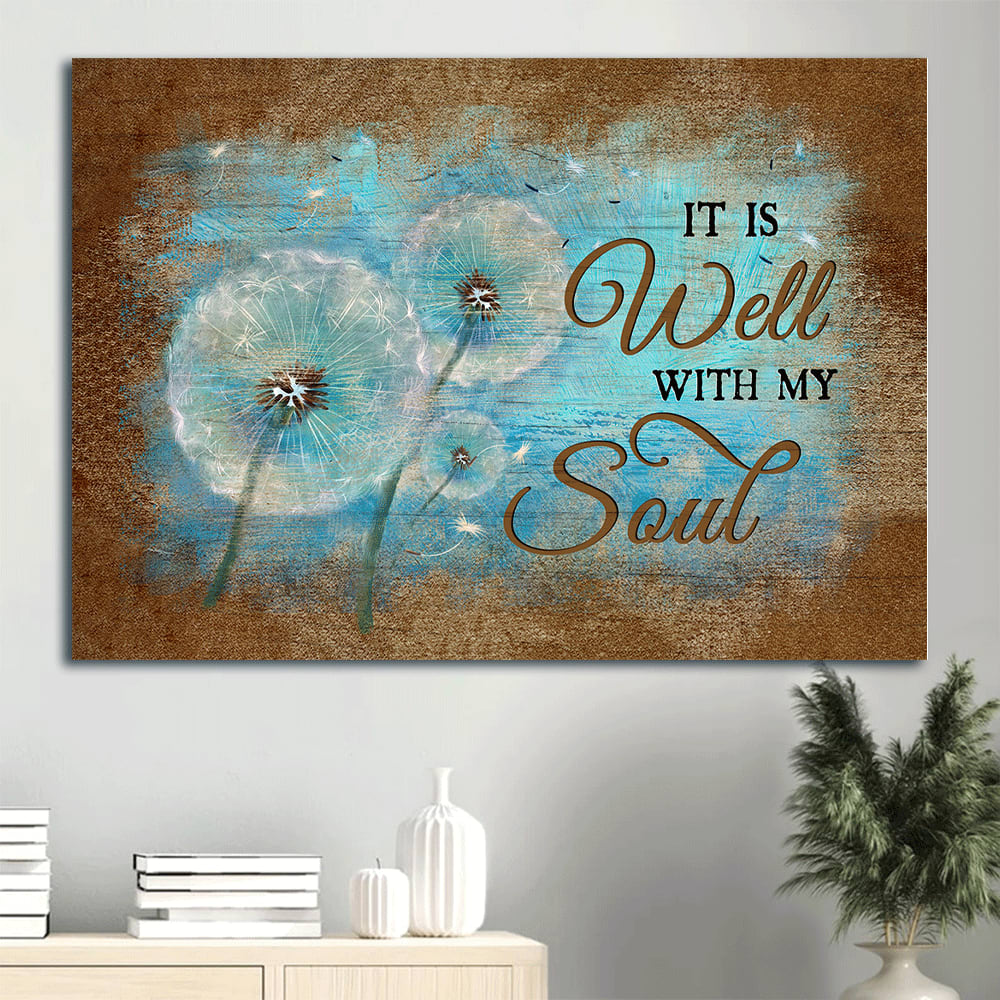 Dandelion Canvas It Is Well With My Soul Canvas Wall Art - Christian Wall Decor