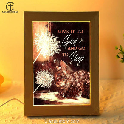 Dandelion Cat Give It To God And Go To Sleep Frame Lamp Prints - Bible Verse Wall Art - Christian Frame Lamp Prints