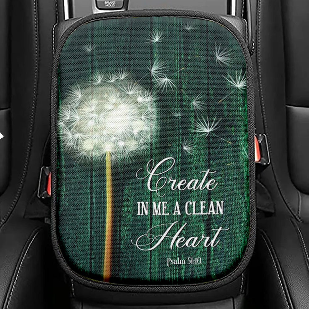 Dandelion Create In Me A Clean Heart Psalm 5110 Seat Box Cover, Bible Verse Car Center Console Cover, Scripture Car Interior Accessories