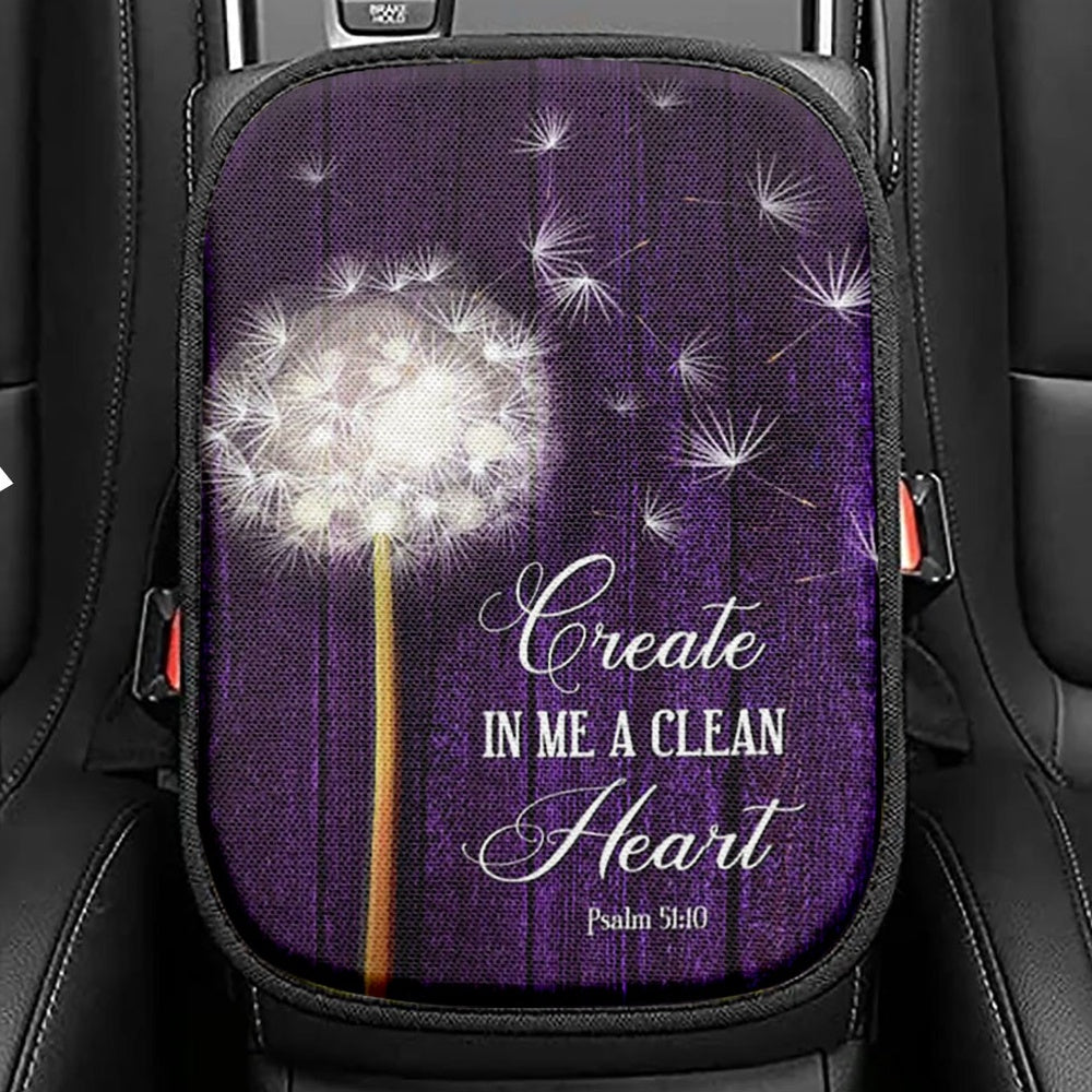 Dandelion Create In Me A Clean Heart Seat Box Cover, Christian Car Center Console Cover, Religious Car Interior Accessories