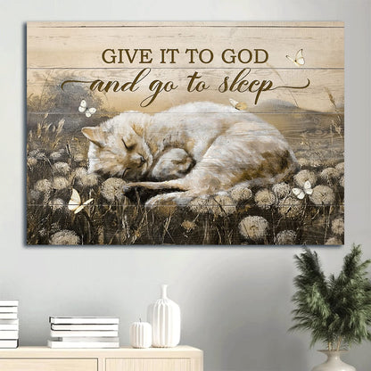 Dandelion Field Painting Sleeping Cat Butterfly Canvas Give It To God And Go To Sleep Canvas Wall Art - Christian Wall Decor