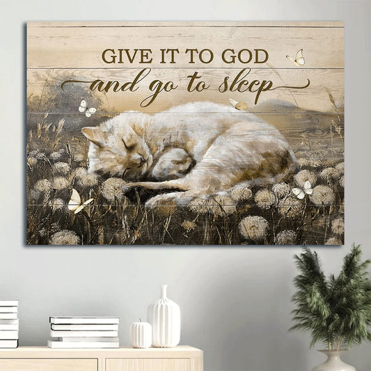 Dandelion Field Painting Sleeping Cat Butterfly Canvas Give It To God And Go To Sleep Canvas Wall Art - Christian Wall Decor