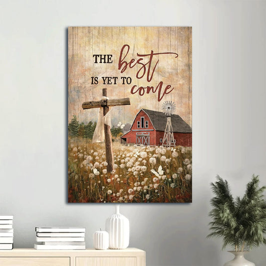 Dandelion Field Wooden Cross Red Barn White Butterfly The Best Is Yet To Come Canvas Wall Art - Christian Gift