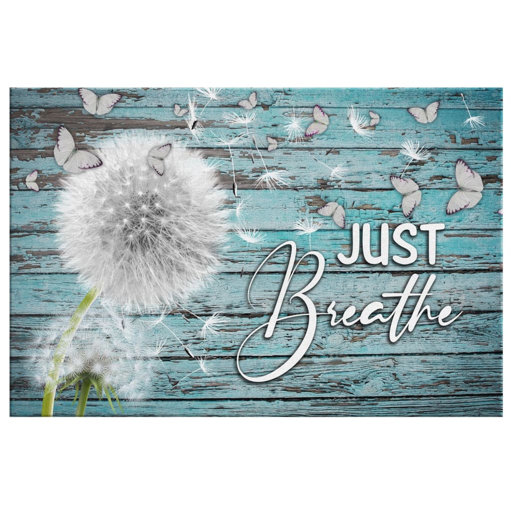 Dandelion Just Breathe Canvas Wall Art - Christian Wall Art - Religious Wall Decor
