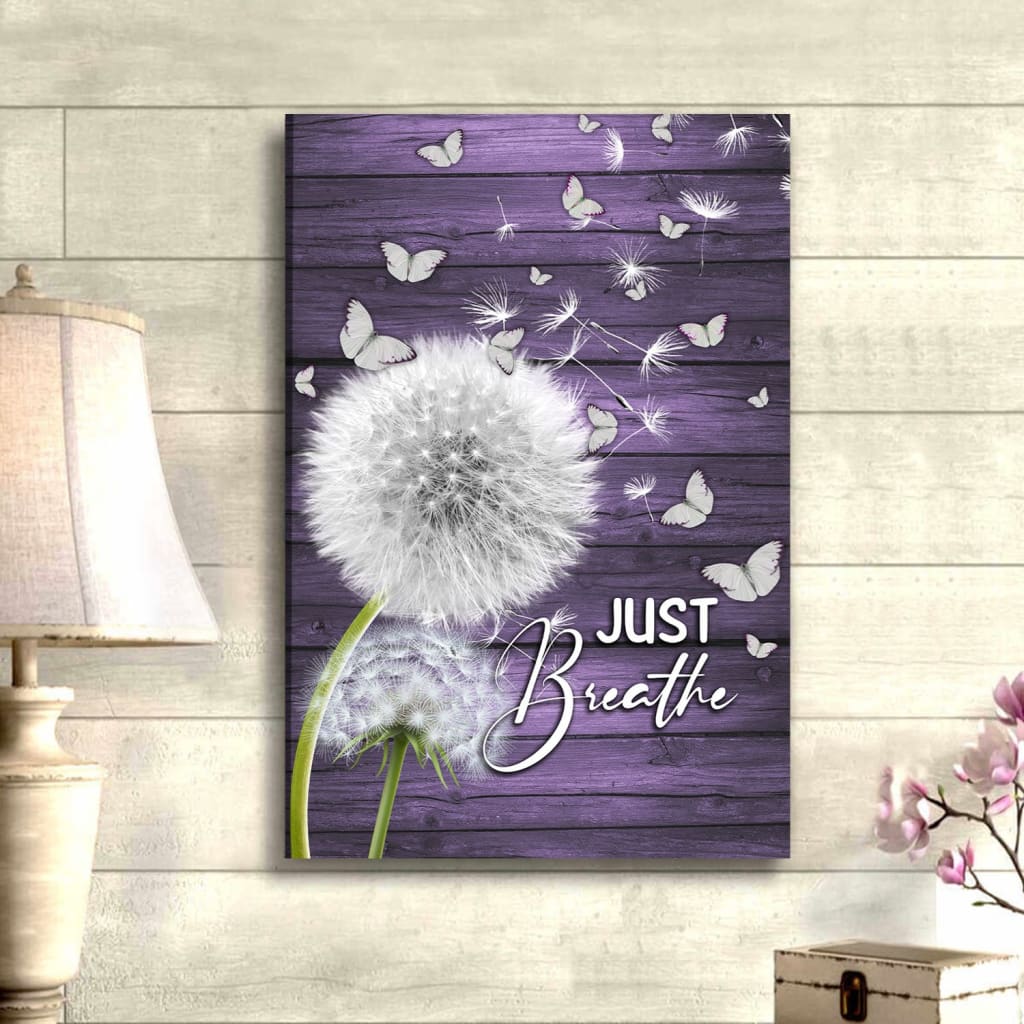 Dandelion Just Breathe Vertical Canvas Art - Bible Verse Canvas - Scripture Wall Art