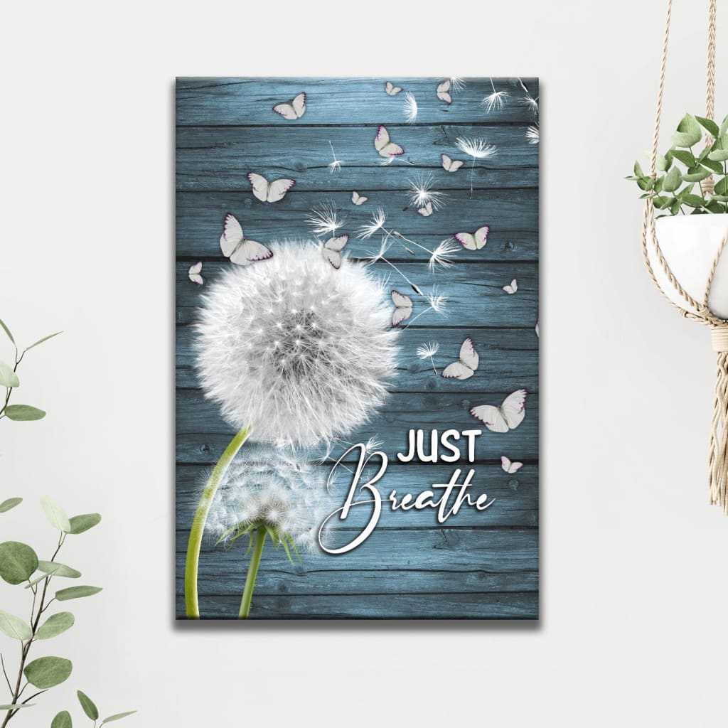 Dandelion Just Breathe Vertical Canvas Art - Bible Verse Canvas - Scripture Wall Art