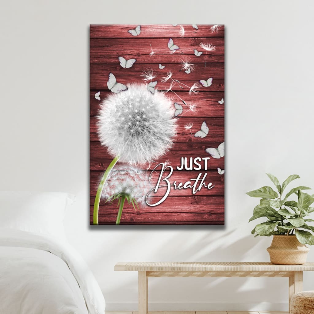 Dandelion Just Breathe Vertical Canvas Art - Bible Verse Canvas - Scripture Wall Art