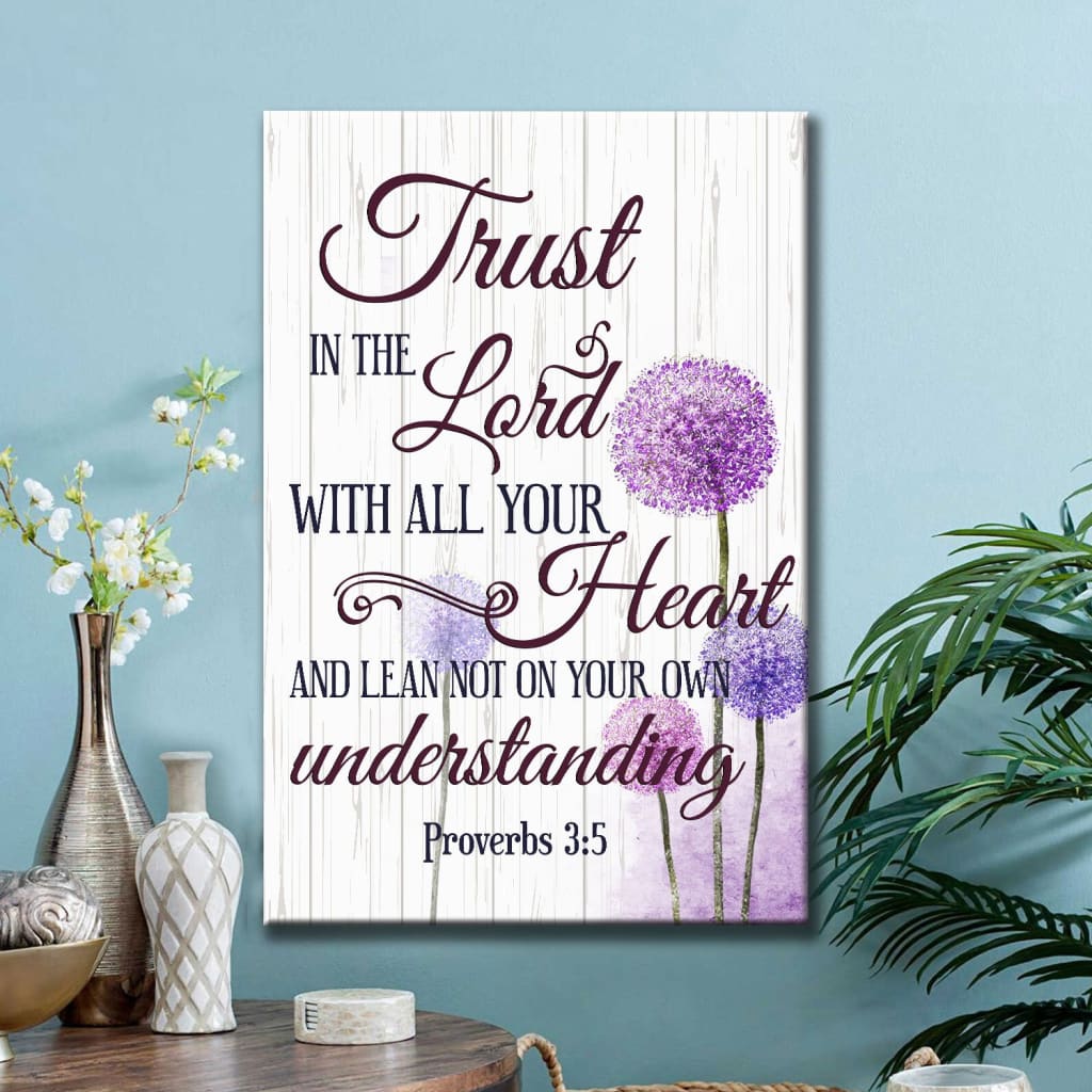 Dandelion Trust In The Lord With All Your Heart Proverbs 35 Art Bible Verse Canvas Art - Bible Verse Canvas - Scripture Wall Art