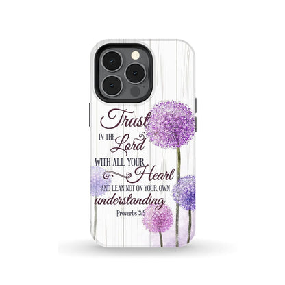Dandelion Trust In The Lord With All Your Heart Proverbs 35 Bible Verse Phone Case - Scripture Phone Cases - Iphone Cases Christian