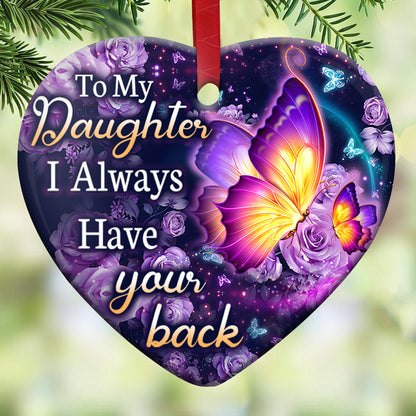 Daughter I Always Have You Back Heart Ceramic Ornament - Christmas Ornament - Christmas Gift