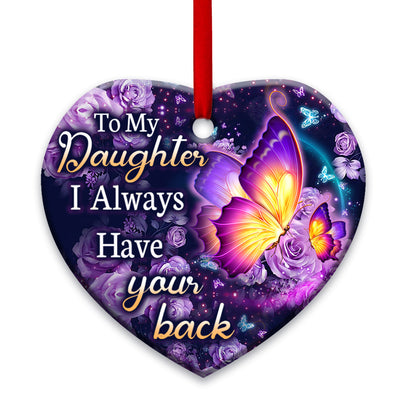 Daughter I Always Have You Back Heart Ceramic Ornament - Christmas Ornament - Christmas Gift