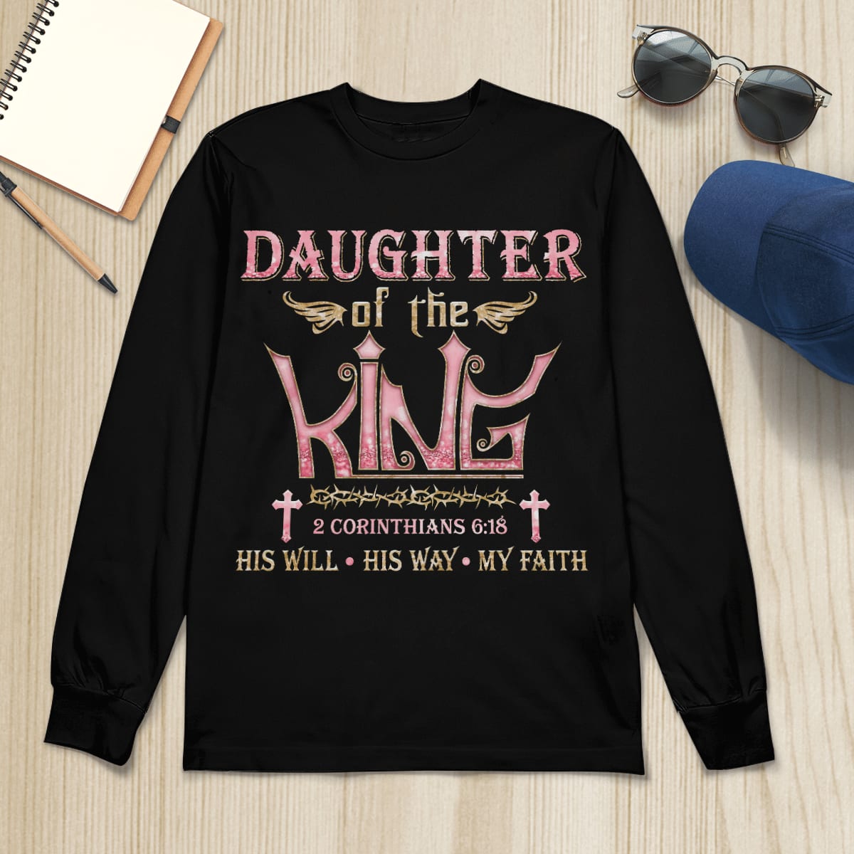 Daughter Of The King His Will His Way My Faith God T-Shirt, Jesus Sweatshirt, Faith T-Shirt, Christ Unisex Hoodie