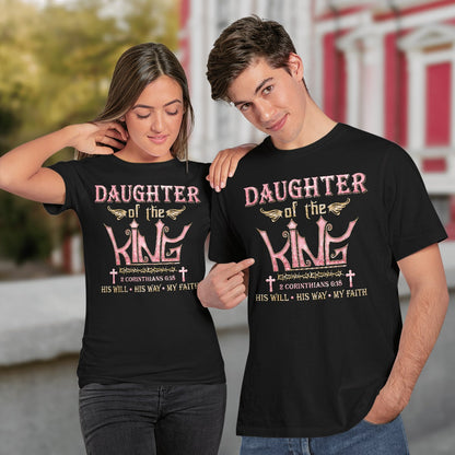 Daughter Of The King His Will His Way My Faith God T-Shirt, Jesus Sweatshirt, Faith T-Shirt, Christ Unisex Hoodie